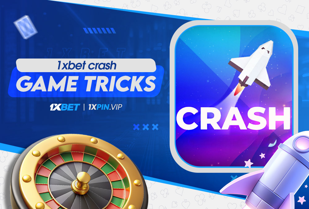 1xbet crash game tricks