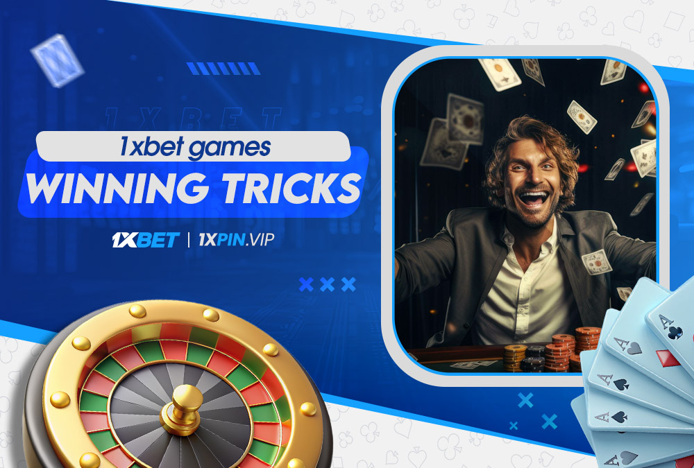 1xbet games winning tricks