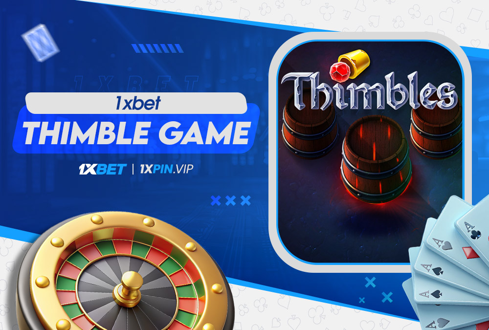 1xbet thimble game