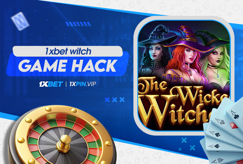 1xbet witch game hack