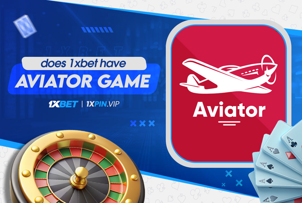  does 1xbet have aviator game