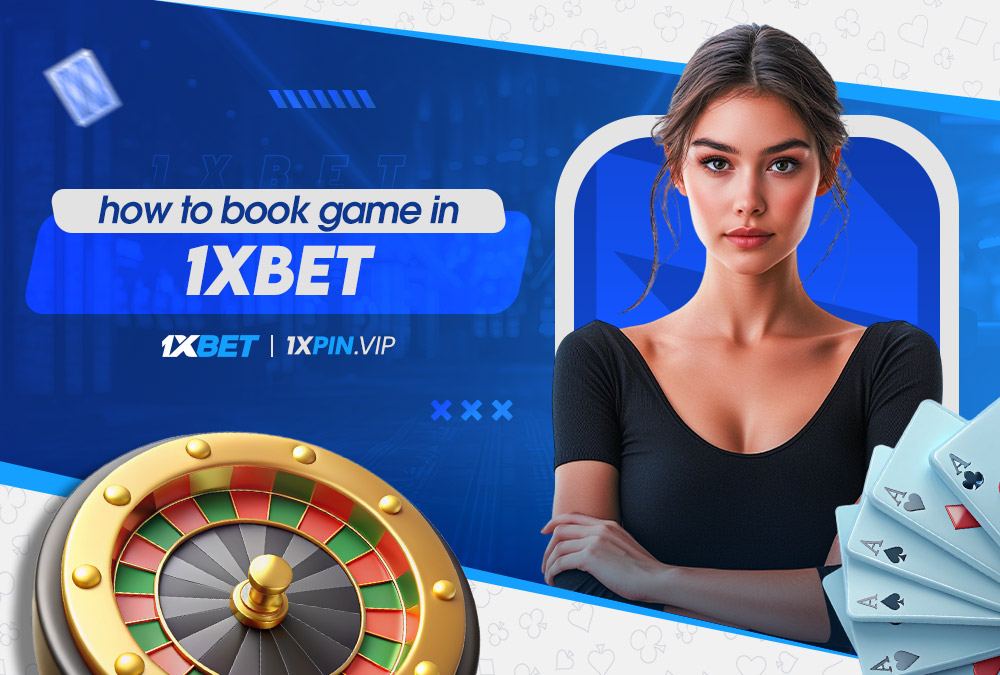 how to book game in 1xbet