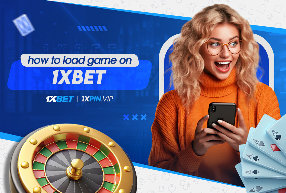 how to load game on 1xbet